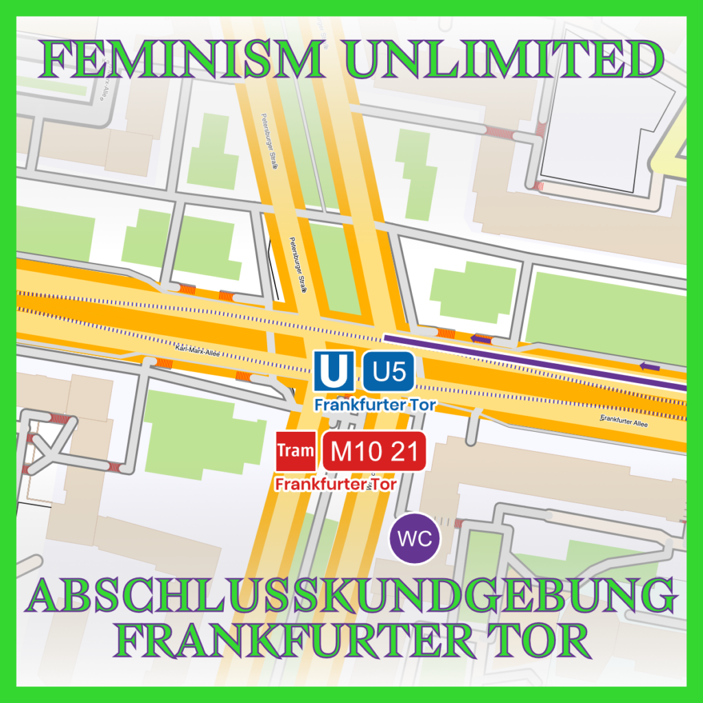 Die Abschlusskundgebung findet am Frankfurter Tor statt. Hier befindet sich eine barrierefreie Toilette bei "BrewDog Berlin". Für weitere Infos zu barrierefreien Toiletten, sprecht bitte die Ordner:innen an. Die Abreise ist möglich mit den Tram-Linien M10 und 21 und der U-Bahn LInie U5.